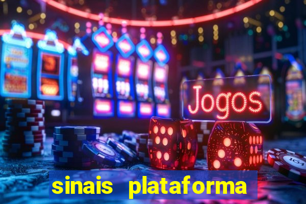 sinais plataforma de jogos